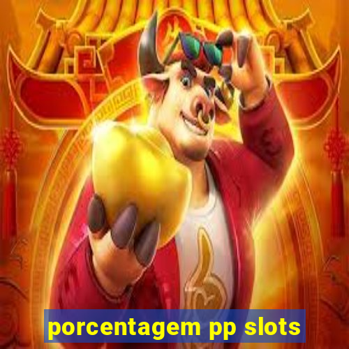 porcentagem pp slots